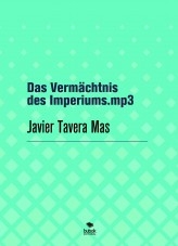 Libro Das Vermächtnis des Imperiums.mp3, autor Javier Tavera Mas