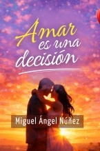 Amar es una decisión