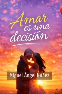 Amar es una decisión