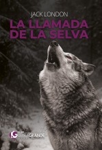 Libro La llamada de la Selva (Ediciones Letra Grande), autor LetraGRANDE, Ediciones