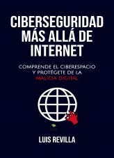 CIBERSEGURIDAD MÁS ALLÁ DE INTERNET
