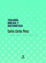 TEOLOGÍA BÍBLICA Y SISTEMÁTICA