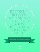 Territorios en Transición: Sostenibilidad, Capacidades y Acción Pública en la Frontera Norte