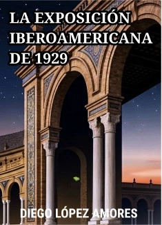 LA EXPOSICIÓN IBEROAMERICANA DE 1929