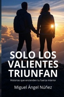 Sólo los valientes triunfan