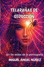 Libro Telarañas de seducción, autor Miguel Ángel Nuñez