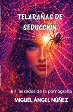 Libro Telarañas de seducción, autor Miguel Ángel Nuñez