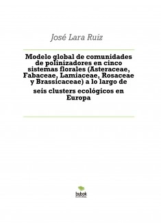 Modelo global de comunidades de polinizadores en cinco sistemas florales (Asteraceae, Fabaceae, Lamiaceae, Rosaceae y Brassicaceae) a lo largo de seis clusters ecológicos en Europa