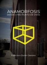 Anamorfosis desde otro punto de vista
