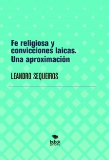 Fe religiosa y convicciones laicas. Una aproximación