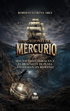 Libro Los galeones del mercurio, autor Jose Roberto Llerena Arce