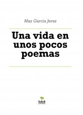 Una vida en unos pocos poemas