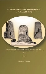 Libro EL SISTEMA DEFENSIVO DE LA MARCA MEDIA EN AL-ANDALUS (SS. IX-XI). VOLUMEN I, autor Rosa Serrano Pozuelo