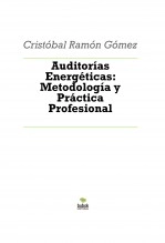 Libro Auditorías Energéticas: Metodología y Práctica Profesional, autor Cristóbal Ramón Gómez