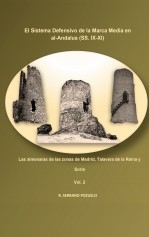EL SISTEMA DEFENSIVO DE LA MARCA MEDIA EN AL-ANDALUS (SS. IX-XI). VOLUMEN 2