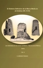 Libro EL SISTEMA DEFENSIVO DE LA MARCA MEDIA EN AL-ANDALUS (SS. IX-XI). VOLUMEN 2, autor Rosa Serrano Pozuelo