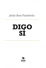 Libro DIGO SÍ, autor Jesús Ares Fondevila
