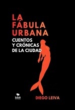 Libro LA FÁBULA URBANA, autor Diego Leiva