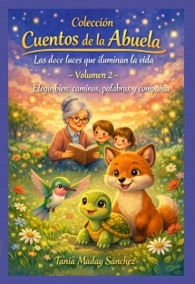 Cuentos de la Abuela Volumen 2 ELEGIR BIEN: CAMINOS, PALABRAS Y COMPAÑÍA