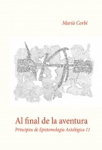 Libro Al final de la aventura. Principios de epistemología axiológica 11, autor Marià Corbí Quiñonero