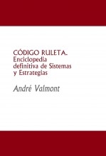 CÓDIGO RULETA. Enciclopedia definitiva de Sistemas y Estrategias