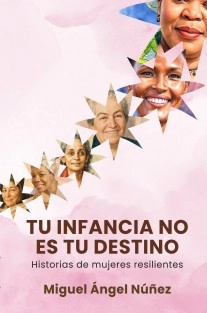 Tu infancia no es tu destino (mujeres)