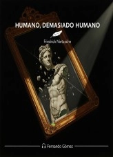 Libro Humano, demasiado humano, autor Walter Gómez Santamaria