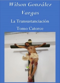 La Transustanciación Tomo Catorce