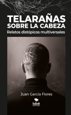 Libro Telarañas sobre la cabeza, autor García Flores, Juan