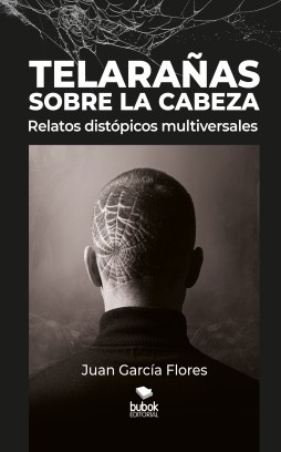 Libro Telarañas sobre la cabeza, autor Juan García Flores
