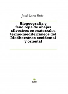 Biogeografía y fenología de abejas silvestres en matorrales termo-mediterráneos del Mediterráneo occidental y oriental