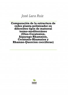Comparación de la estructura de redes planta-polinizador en diferentes tipos de matorral termo-mediterráneo (Oleo-Ceratonion, Asparago-Rhamnion, Ceratonio-Rhamnion y Rhamno-Quercion cocciferae)