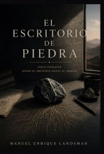 Libro El Escritorio de Piedra, autor Manuel Enrique Landsman