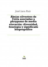 Libro Abejas silvestres de Creta asociadas a phryganas de media elevación: diversidad, fenología y significado biogeográfico, autor ateril