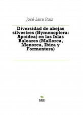 Libro Diversidad de abejas silvestres (Hymenoptera: Apoidea) en las Islas Baleares (Mallorca, Menorca, Ibiza y Formentera), autor ateril