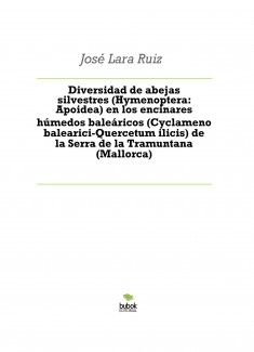 Diversidad de abejas silvestres (Hymenoptera: Apoidea) en los encinares húmedos baleáricos (Cyclameno balearici-Quercetum ilicis) de la Serra de la Tramuntana (Mallorca)
