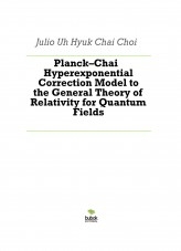 Planck–Chai Hyperexponential Correction Model to the General Theory of Relativity for Quantum Fields
