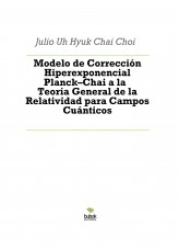Modelo de Corrección Hiperexponencial Planck–Chai a la Teoría General de la Relatividad para Campos Cuánticos