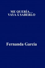 ME QUERÍA… VAYA A SABERLO