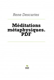 Méditations métaphysiques. PDF