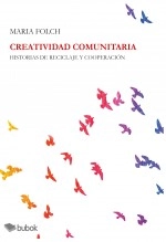 Libro Creatividad Comunitaria, autor Maria Folch del Cerro