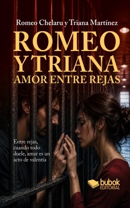 Libro Romeo y Triana - Amor entre rejas, autor ROMEO CHELARU