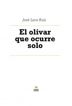 Libro El olivar que ocurre solo, autor ateril