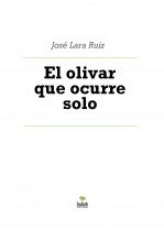 Libro El olivar que ocurre solo, autor ateril