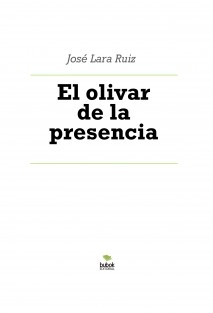 El olivar de la presencia