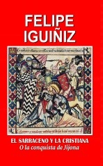Libro EL SARRACENO Y LA CRISTIANA, autor Felipe Iguiñiz