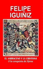 Libro EL SARRACENO Y LA CRISTIANA, autor Felipe Iguiñiz