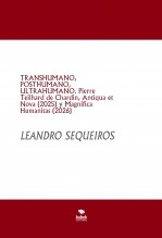 Libro TRANSHUMANO, POSTHUMANO, ULTRAHUMANO. Pierre Teilhard de Chardin, Antiqua et Nova (2025) y Magnifica Humanitas (2026), autor LEANDRO SEQUEIROS SAN ROMAN