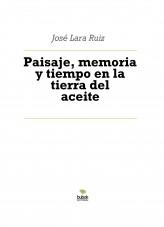 Libro Paisaje, memoria y tiempo en la tierra del aceite, autor ateril