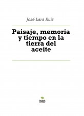 Libro Paisaje, memoria y tiempo en la tierra del aceite, autor ateril
